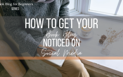 How to Get Your Book Blog Noticed on Social Media