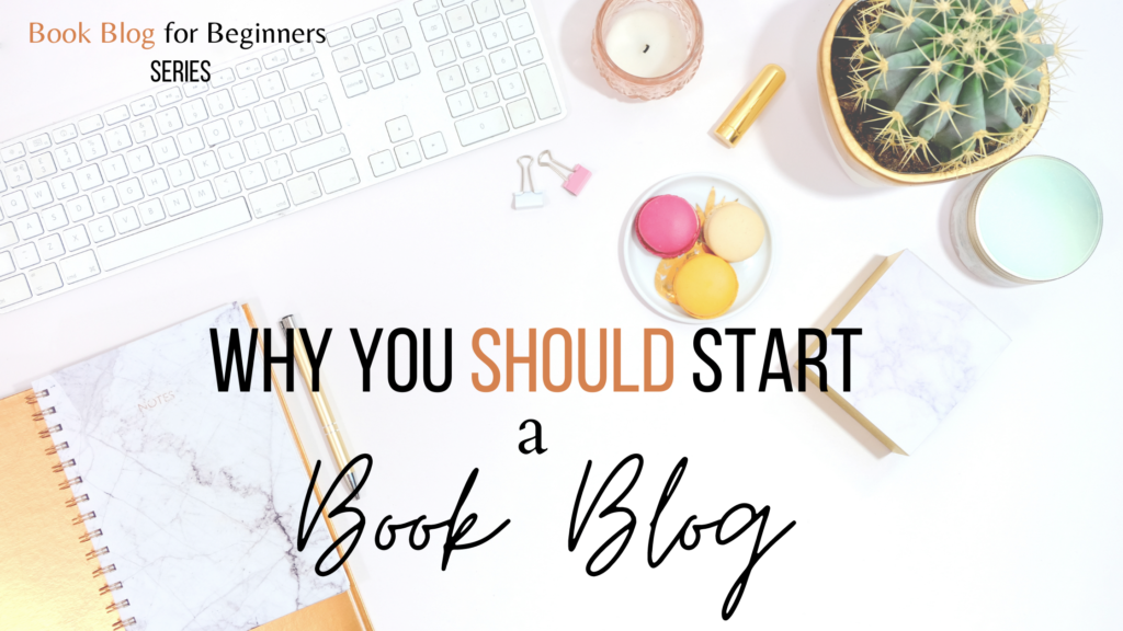 Why You Should Start a Book Blog! (Banner)