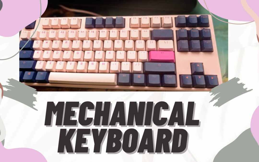 Writing Upgrades: Mechanical Keyboard